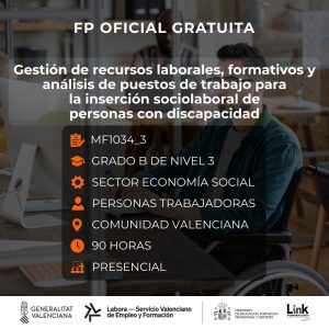 MF1034_3 - GESTIÓN DE RECURSOS LABORALES, FORMATIVOS Y ANÁLISIS DE PUESTOS DE TRABAJO PARA LA INSERCIÓN SOCIOLABORAL DE PERSONAS CON DISCAPACIDAD